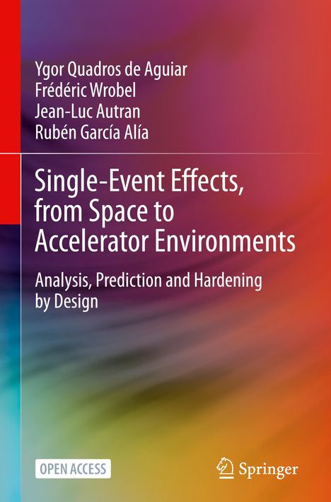 Ygor Quadros de Aguiar: Single-Event Effects, from Space to Accelerator Environments, Buch