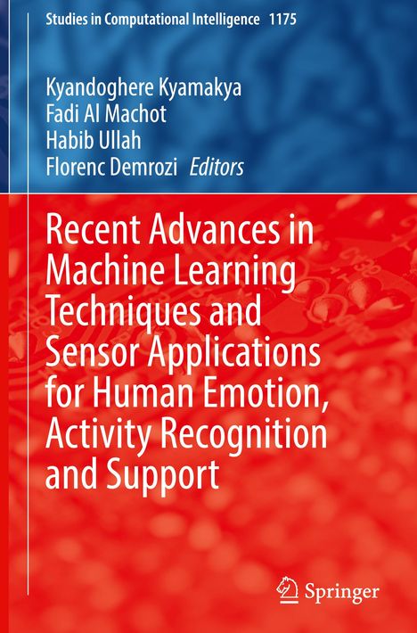 Recent Advances in Machine Learning Techniques and Sensor Applications for Human Emotion, Activity Recognition and Support, Buch