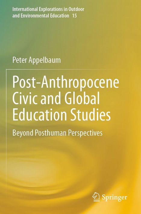"Post-Anthropocene Civic and Global Education Studies: Beyond Posthuman Perspectives" von Peter Appelbaum, gelber Hintergrund.
