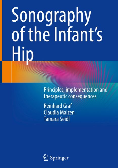 Reinhard Graf: Sonography of the Infant¿s Hip, Buch