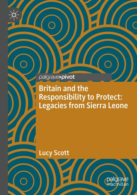 "Britain and the Responsibility to Protect: Legacies from Sierra Leone" von Lucy Scott. Braunes Muster mit grünen Kreisen.