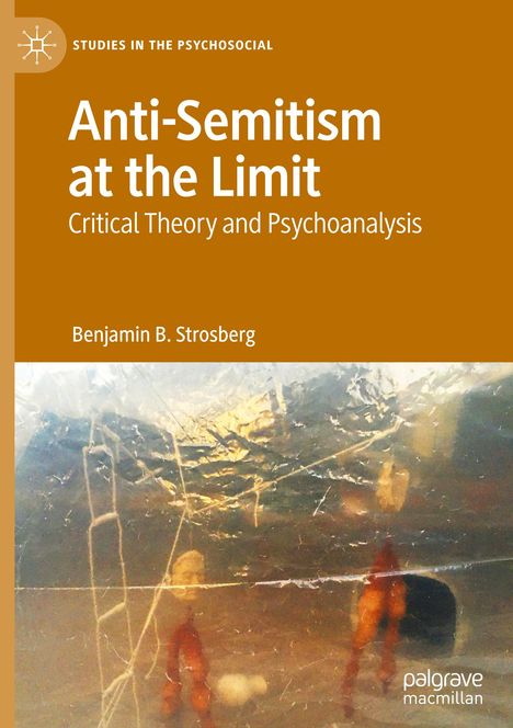 Benjamin B. Strosberg: Anti-Semitism at the Limit, Buch