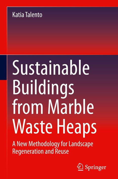 Katia Talento: Sustainable Buildings from Marble Waste Heaps, Buch