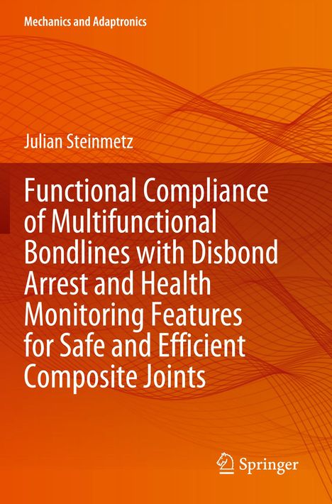 Titel: Functional Compliance of Multifunctional Bondlines... 
Autor: Julian Steinmetz. 
Hintergrund: Orange mit grafischen Linien.