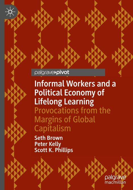 Seth Brown: Informal Workers and a Political Economy of Lifelong Learning, Buch