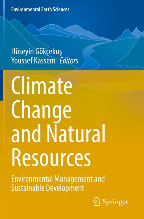 Titel: "Climate Change and Natural Resources". Autoren: Hüseyin Gökçekuş, Youssef Kassem. Springer-Logo unten.
