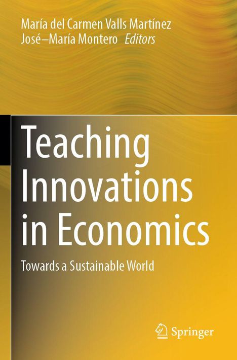 Buchtitel: "Teaching Innovations in Economics: Towards a Sustainable World". Herausgeber: María Valls Martínez, José Montero.