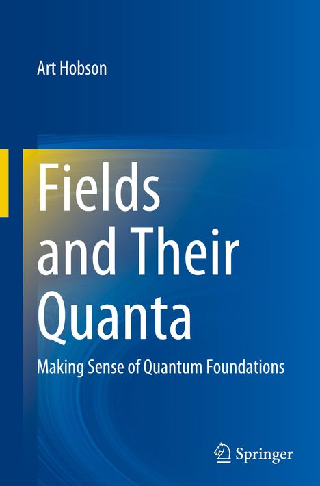 Art Hobson: Fields and Their Quanta, Buch