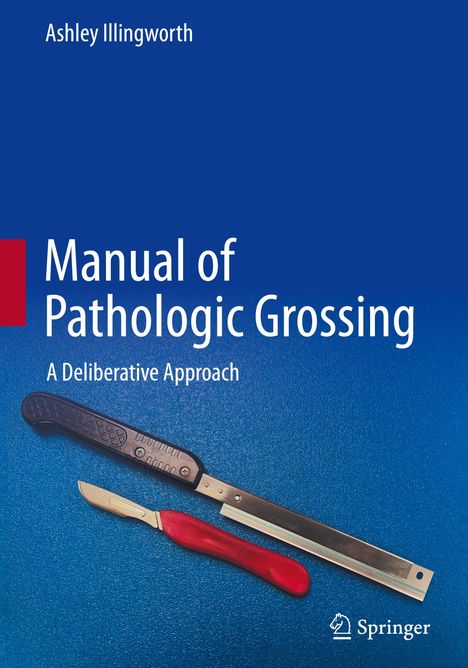 Ashley Illingworth: Manual of Pathologic Grossing, Buch