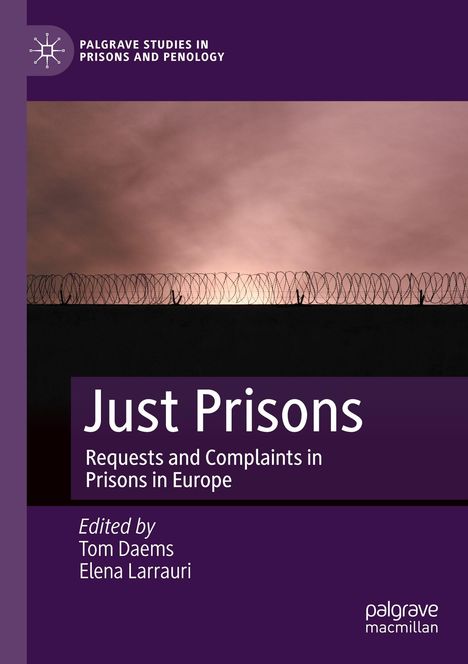 "Just Prisons: Requests and Complaints in Prisons in Europe. Edited by Tom Daems, Elena Larrauri." Oben Stacheldraht, Logo.