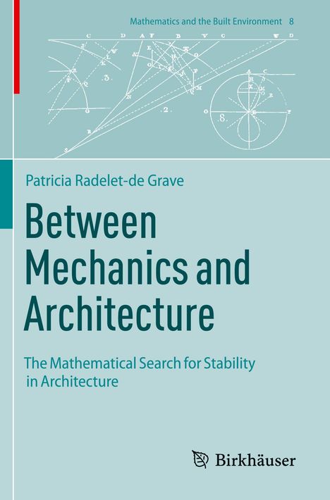 Buchcover mit geometrischen Zeichnungen, Titel: "Between Mechanics and Architecture". Autor: Patricia Radelet-de Grave.