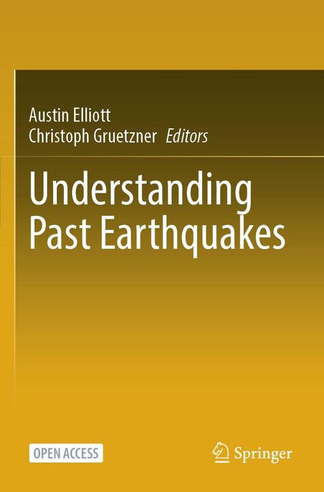 „Understanding Past Earthquakes“, Austin Elliott, Christoph Gruetzner – Herausgeber. Goldenes Cover mit Springer-Logo.