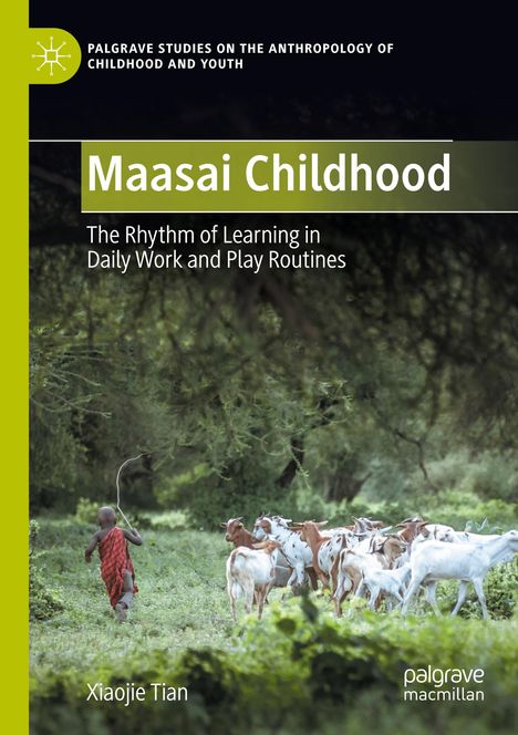 „Maasai Childhood: The Rhythm of Learning in Daily Work and Play Routines“; ein Kind hütet Ziegen in einer grünen Landschaft.