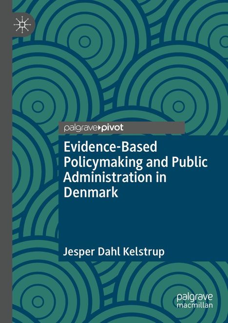 "Evidence-Based Policymaking and Public Administration in Denmark" von Jesper Dahl Kelstrup, mit Kreismuster.