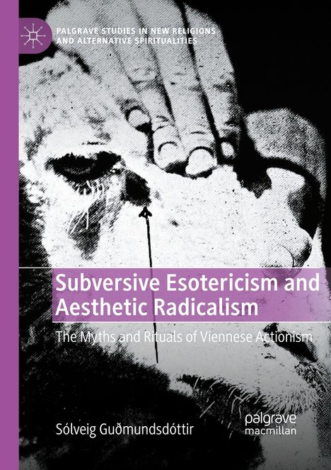 Buchtitel: "Subversive Esotericism and Aesthetic Radicalism" von Sólveig Guðmundsdóttir. Schwarz-weißes Cover, Gesicht und Hand.