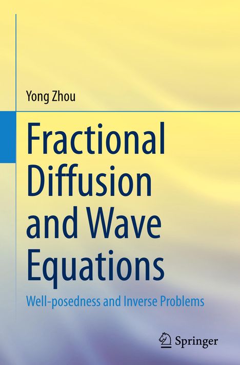 Yong Zhou: Fractional Diffusion and Wave Equations, Buch