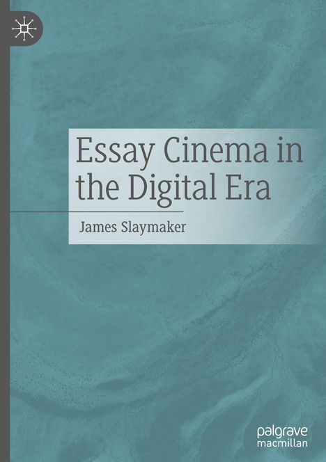 James Slaymaker: Essay Cinema in the Digital Era, Buch