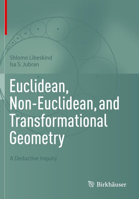 Buchtitel und Autoren: "Euclidean, Non-Euclidean, and Transformational Geometry" von Shlomo Libeskind, Isa S. Jubran.