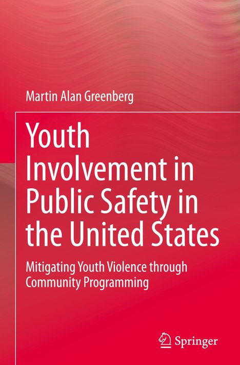 Martin Alan Greenberg: Youth Involvement in Public Safety in the United States, Buch