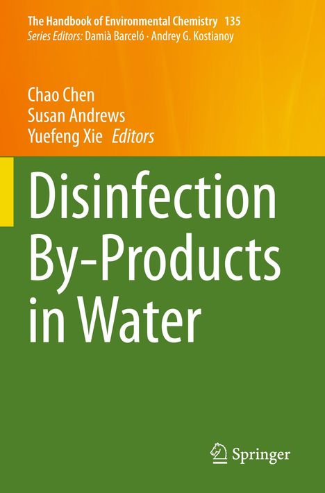 „Disinfection By-Products in Water“, Herausgeber: Chao Chen, Susan Andrews, Yuefeng Xie. Grün-oranger Hintergrund, Springer-Logo.