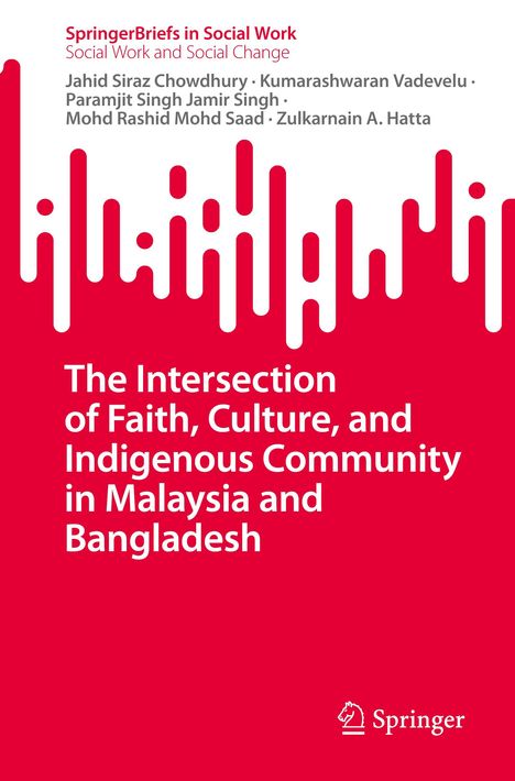 Jahid Siraz Chowdhury: The Intersection of Faith, Culture, and Indigenous Community in Malaysia and Bangladesh, Buch