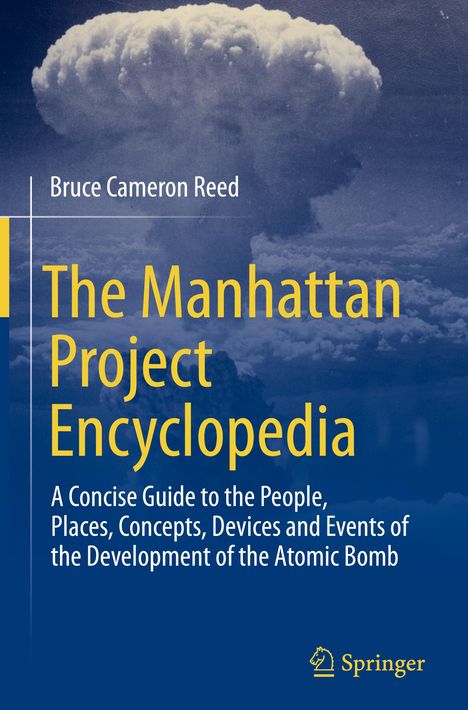 Bruce Cameron Reed: The Manhattan Project Encyclopedia, Buch