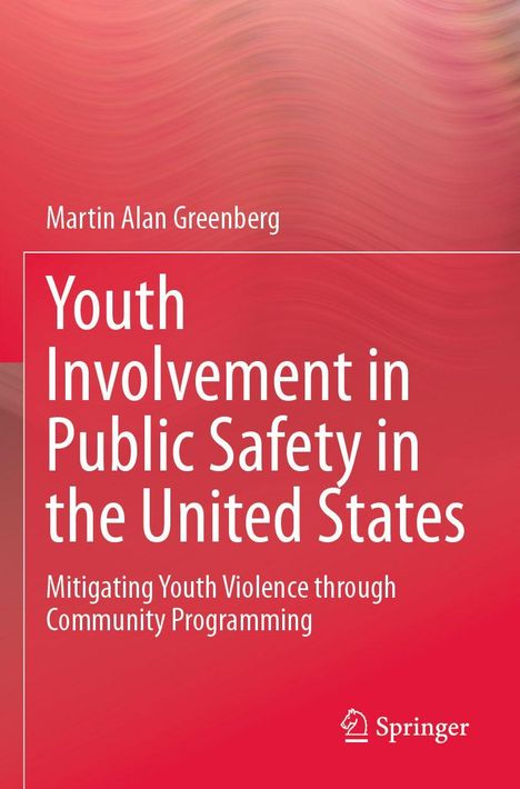 Titel: "Youth Involvement in Public Safety in the United States". Autor: Martin Alan Greenberg. Roter Hintergrund. Springer-Logo.