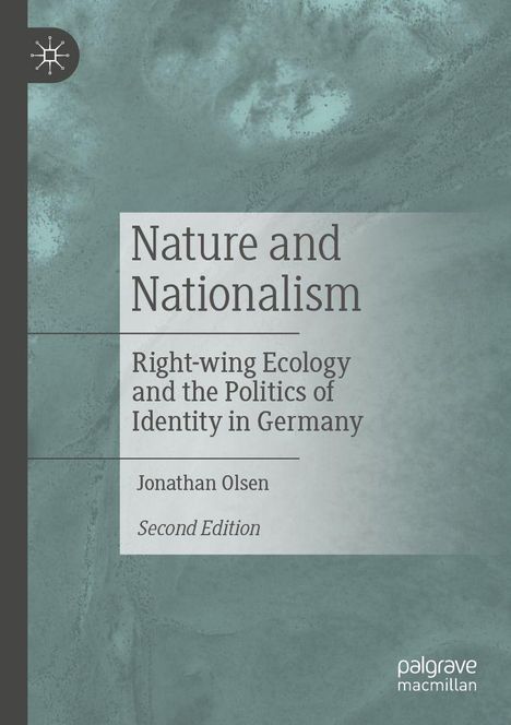 „Nature and Nationalism“, „Right-wing Ecology and the Politics of Identity in Germany“, von Jonathan Olsen, Zweite Auflage.