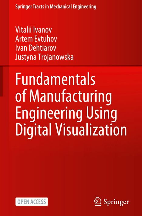 Vitalii Ivanov: Fundamentals of Manufacturing Engineering Using Digital Visualization, Buch