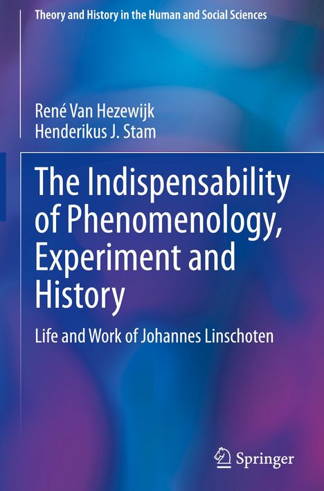 Henderikus J. Stam: The Indispensability of Phenomenology, Experiment and History, Buch