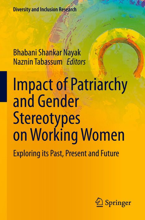 Titel: "Impact of Patriarchy and Gender Stereotypes on Working Women". Autoren: Bhabani Shankar Nayak, Naznin Tabassum. Hintergrund: Abstrakte Farbmuster in Gelb und Blau. Unten rechts: Springer-Logo.