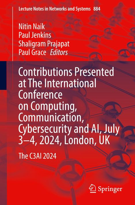 Contributions Presented at The International Conference on Computing, Communication, Cybersecurity and AI, July 3-4, 2024, London, UK, Buch