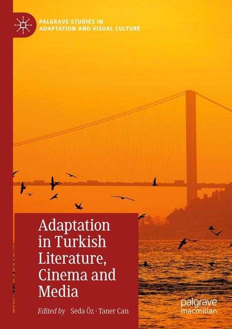 "Adaptation in Turkish Literature, Cinema and Media", herausgegeben von Seda Öz, Taner Can. Logo und Vögel vor einem orangen Himmel.