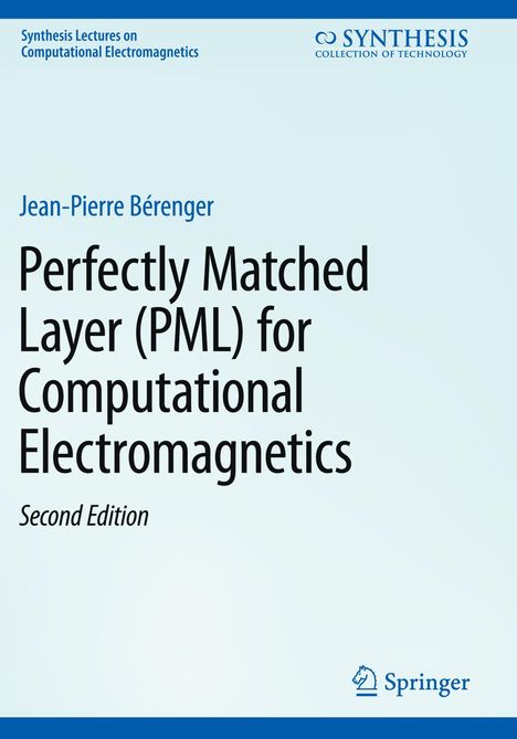 „Perfectly Matched Layer (PML) for Computational Electromagnetics“, Jean-Pierre Bérenger. Zweite Ausgabe. Oben links der Serientitel. Oben rechts ein Logo mit „SYNTHESIS“. Unten rechts ein Verlagslogo.