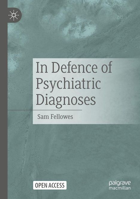 „In Defence of Psychiatric Diagnoses“ von Sam Fellowes. Grauer Hintergrund, „OPEN ACCESS“ darunter. Logo oben links.