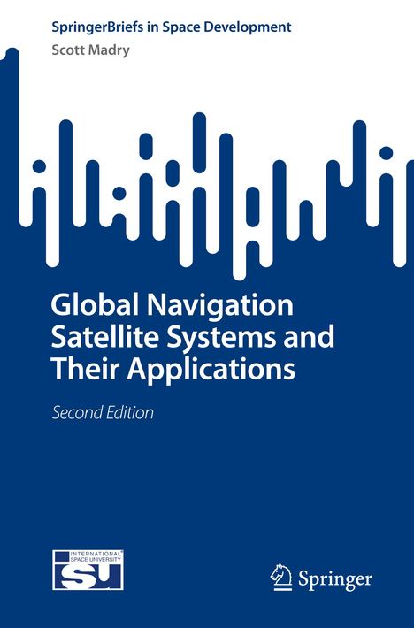 Scott Madry: Global Navigation Satellite Systems and Their Applications, Buch