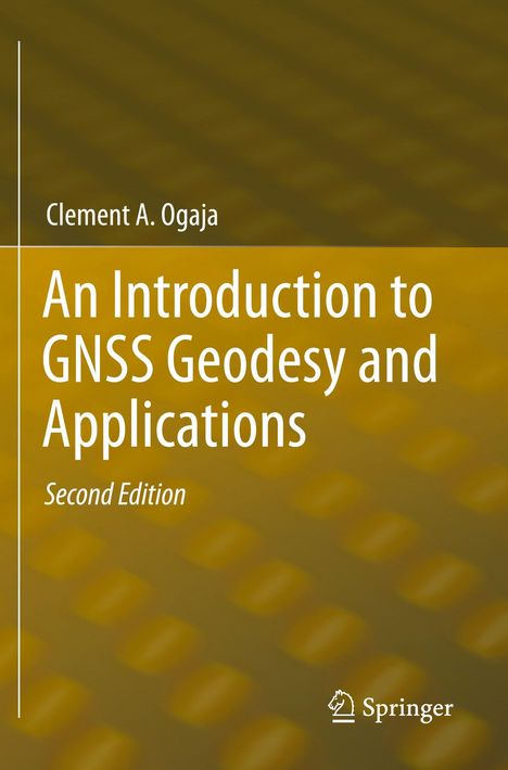 Titel: "An Introduction to GNSS Geodesy and Applications." Autor: Clement A. Ogaja. Zweite Auflage. Springer-Logo.