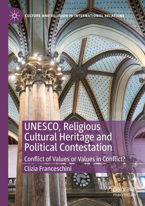 "UNESCO, Religious Cultural Heritage and Political Contestation" Text auf violettem Balken. Historische Architektur mit Bögen.