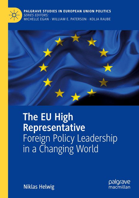 „The EU High Representative: Foreign Policy Leadership in a Changing World“ von Niklas Helwig. EU-Flagge im Hintergrund.