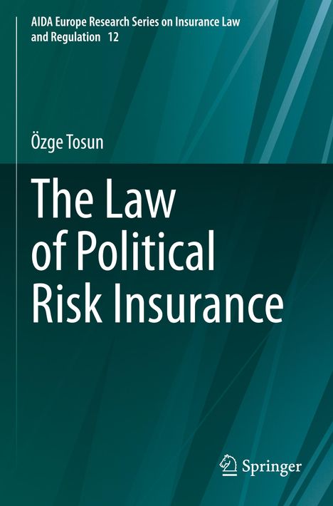 Text: "The Law of Political Risk Insurance, AIDA Europe Research Series on Insurance Law and Regulation 12, Özge Tosun"

Hintergrund: Abstrakte grüne Muster. Rechts unten kleines Springer-Logo.