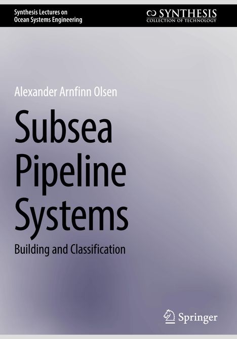 Alexander Arnfinn Olsen: Subsea Pipeline Systems, Buch