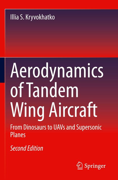 Titel: Aerodynamics of Tandem Wing Aircraft. Von: Illia S. Kryvokhatko. Edition: Second Edition. Verlag: Springer Logo.