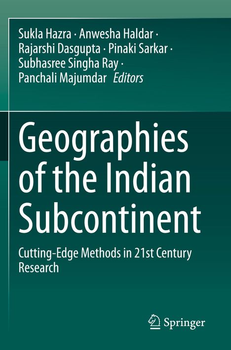 "Geographies of the Indian Subcontinent" von Sukla Hazra und anderen, Cutting-Edge Methods in 21st Century Research. Springer-Logo.