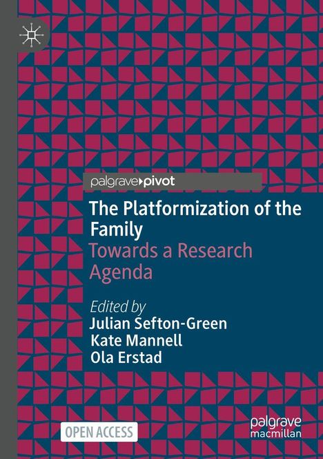 "The Platformization of the Family: Towards a Research Agenda". Herausgeber: Julian Sefton-Green, Kate Mannell, Ola Erstad. Geometrisches Muster.