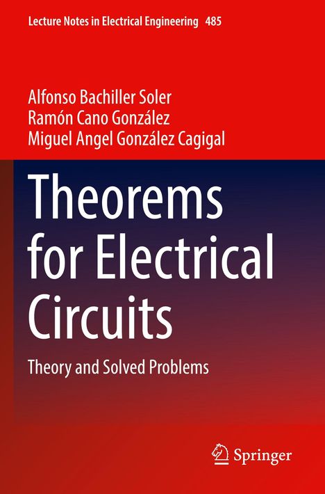 Theorems for Electrical Circuits. Autoren: Alfonso Bachiller Soler, Ramón Cano González, Miguel Angel González Cagigal.