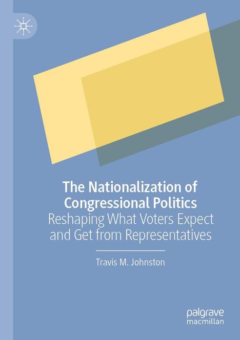 "The Nationalization of Congressional Politics" von Travis M. Johnston. Blaues Cover mit gelbem Rechteck-Design.