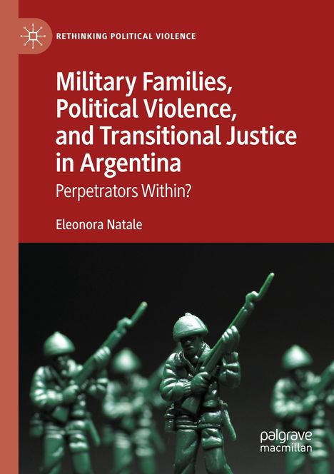 Buchtitel: "Military Families, Political Violence, and Transitional Justice in Argentina". Unten Spielzeugsoldaten.