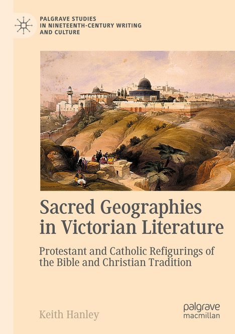 "Sacred Geographies in Victorian Literature" von Keith Hanley zeigt eine malerische Stadtlandschaft mit Gebäuden und Hügeln.