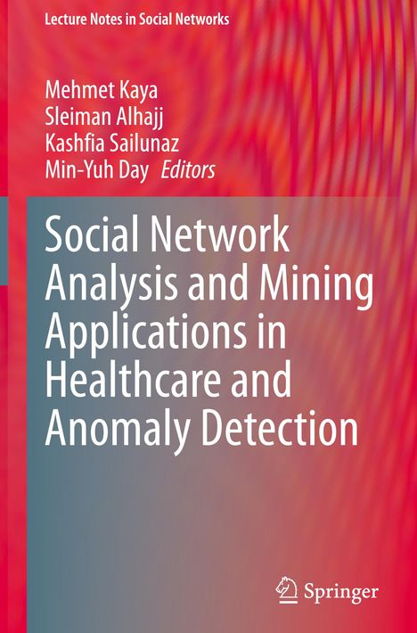 Social Network Analysis and Mining Applications in Healthcare and Anomaly Detection, Buch