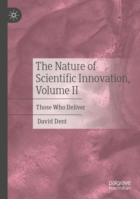 "The Nature of Scientific Innovation, Volume II" von David Dent auf rotem, strukturiertem Hintergrund. Links ein Logo.